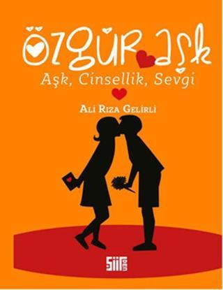 Özgür Aşk - Ali Rıza Gelirli - Şiirden Yayınları
