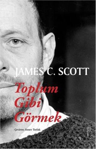 Toplum Gibi Görmek - James C. Scott - Zoom Kitap