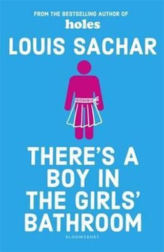 There's a Boy in the Girls' Bathroom: Rejacketed - Louis Sachar - Bloomsbury