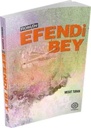 Efendi Bey - Mesut Turan - Mihrabad Yayınları
