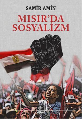 Mısır'da Sosyalizm - Samir Amin - Kaynak Yayınları