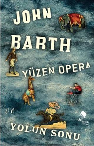 Yüzen Opera ve Yolun Sonu - John Barth - Monokl