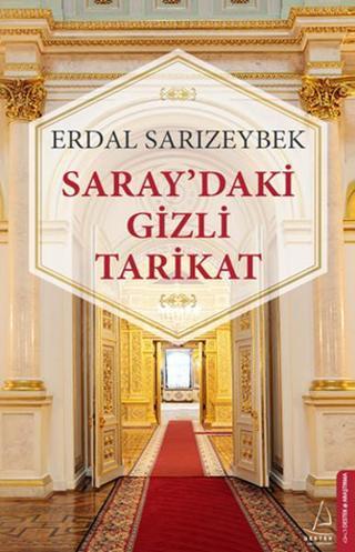 Saray'daki Gizli Tarikat - Erdal Sarızeybek - Destek Yayınları