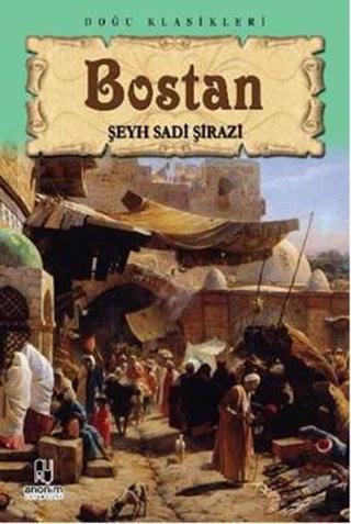 Bostan - Şeyh Sadi Şirazi - Anonim Yayınları