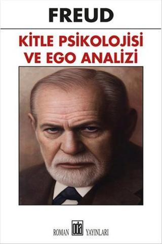 Kitle Psikolojisi ve Ego Analizi - Sigmund Freud - Oda Yayınları