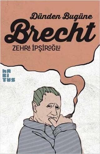 Dünden Bugüne Brecht Zehra İpşiroğlu Habitus Kitap