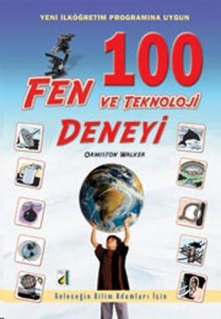 100 Fen ve Teknoloji Deneyi - Ormiston Walker - Damla Yayınevi
