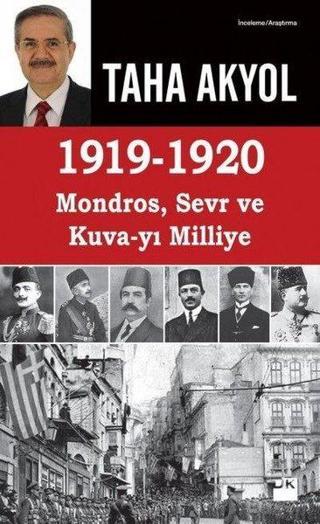 1919-1920 Mondros Sevr ve Kuva-yı Milliye - Taha Akyol - Doğan Kitap