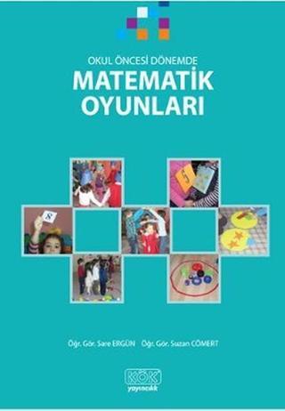 Okul Öncesi Dönemde Matematik Oyunları - Suzan Cömert - Kök Yayıncılık