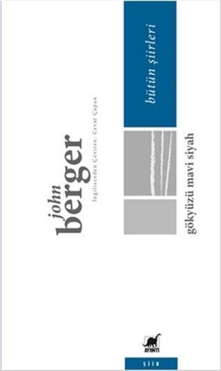Gökyüzü Mavi Siyah - Bütün Şiirleri - John Berger - Ayrıntı Yayınları