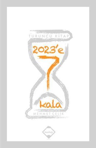 2023'e 7 Kala - Mehmet Çelik - Buzdağı Yayınevi