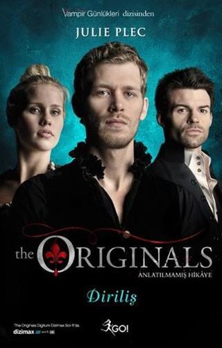 The Originals Anlatılmamış Hikaye - Diriliş - Julie Plec - GO!