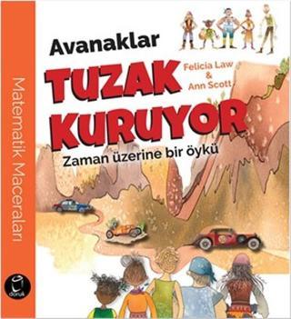 AvanaklarTuzak Kuruyor-Zaman Üzerine Bir Öykü - Felicia Law - Doruk Yayınları