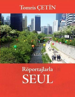 Röportajlarla Seul - Tomris Çetin - İmleç Kitap