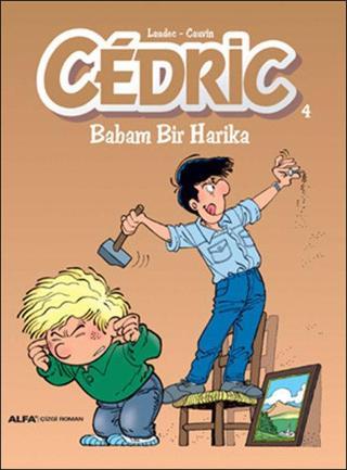 Cedric 4-Babam Bir Harika - Laudec Cauvin - Alfa Yayıncılık