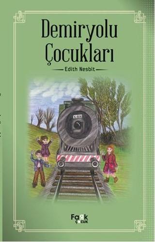Demiryolu Çocukları - Edith Nesbit - Fark Çocuk