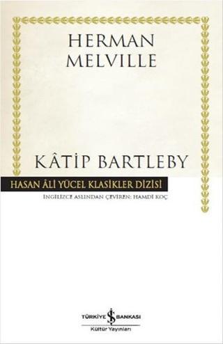 Katip Bartleby Herman Melville İş Bankası Kültür Yayınları