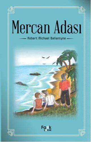 Mercan Adası - Robert Michael Ballantyne - Fark Çocuk