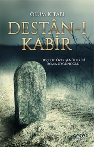 Ölüm Kitabı-Destan-ı Kabir - Özer Şenödeyici - Gece Kitaplığı