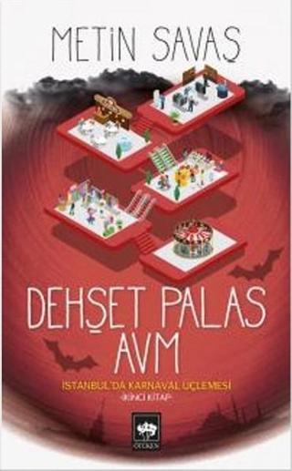 Dehşet Palas Avm - İstanbul'da Karnaval Üçlemesi 2. Kitap - Metin Savaş - Ötüken Neşriyat