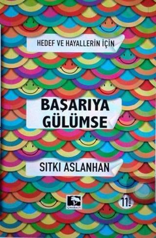 Başarıya Gülümse - Sıtkı Aslanhan - Çınaraltı Yayınları