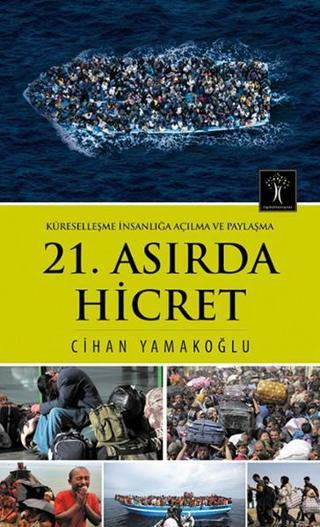 21. Asırda Hicret - Cihan Yamakoğlu - İlgi Kültür Sanat Yayınları