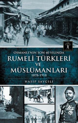 Rumeli Türkleri ve Müslümanları - Hasip Saygılı - İlgi Kültür Sanat Yayınları