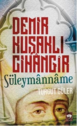 Demir Kuşaklı Cihangir - Süleymanname - Turgut Güler - Ötüken Neşriyat