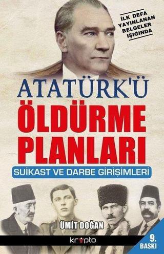 Atatürk'ü Öldürme Planları - Ümit Doğan - Kripto