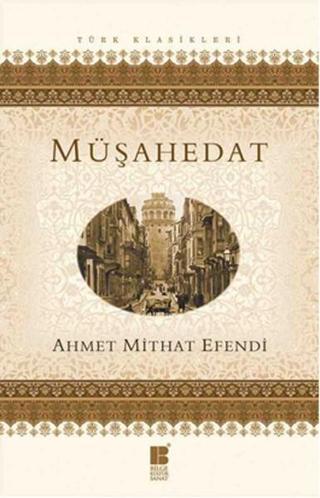 Müşahedat - Ahmet Mithad Efendi - Bilge Kültür Sanat