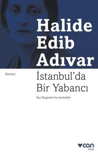 İstanbul'da Bir Yabancı - Halide Edib Adıvar - Can Yayınları