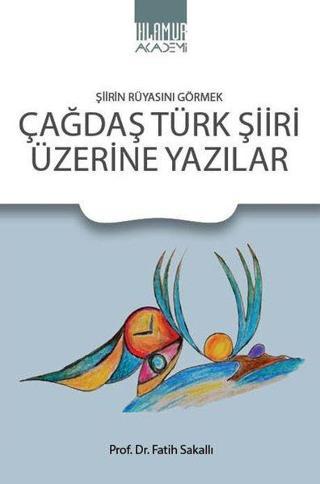 Çağdaş Türk Şiiri Üzerine Yazılar Fatih Sakallı Ihlamur Kitap