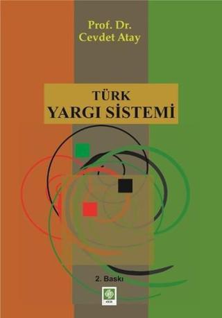Türk Yargı Sistemi - Cevdet Atay - Ekin Basım Yayın