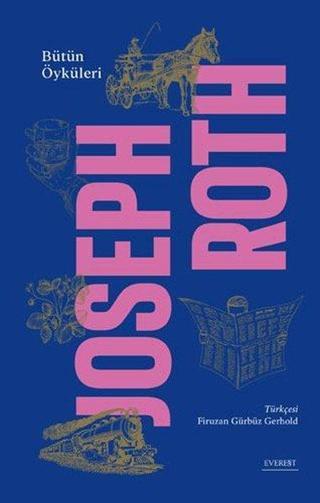 Joseph Roth - Bütün Öyküleri - Joseph Roth - Everest Yayınları