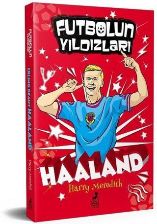 Erling Braut Haaland - Futbolun Yıldızları - Harry Meredith - Ren Kitap Yayınevi
