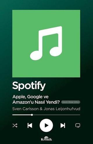 Spotify - Apple Google ve Amazonu Nasıl Yendi? - Jonas Leijonhufvud - Kronik Kitap