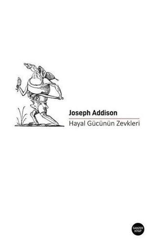 Hayal Gücünün Zevkleri - Joseph Addison - Ganzer Kitap