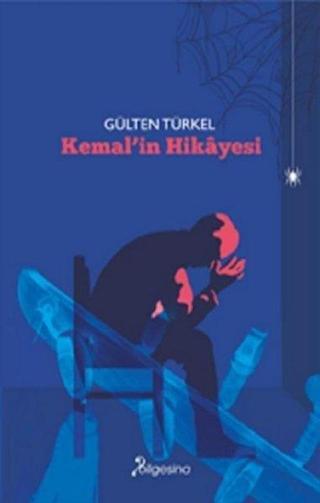 Kemal'in Hikayesi - Gülten Türkel - Bilgesina Yayınları