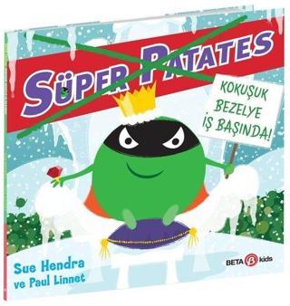 Süper Patates - Kokuşuk Bezelye İş Başında! - Sue Hendra - Beta Kids