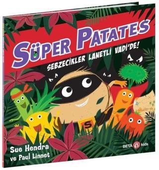 Süper Patates - Sebzecikler Lanetli Vadi'de! - Sue Hendra - Beta Kids