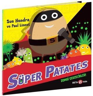Süper Patates - Zombi Sebzecikler! - Sue Hendra - Beta Kids