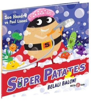 Süper Patates - Belalı Balon! - Sue Hendra - Beta Kids