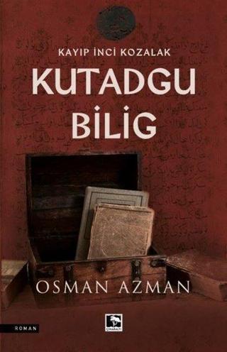 Kutadgu Bilig - Kayıp İnci Kozalak - Osman Azman - Çınaraltı Yayınları