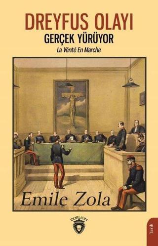Dreyfus Olayı Gerçek Yürüyor - Emile Zola - Dorlion Yayınevi