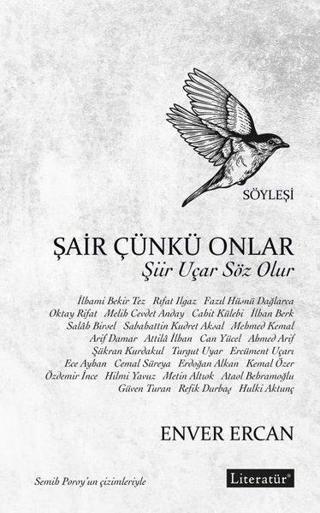 Şair Çünkü Onlar - Şiir Uçar Söz Olur - Enver Ercan - Literatür Yayıncılık