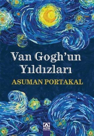 Van Gogh'un Yıldızları - Asuman Portakal - Altın Kitaplar