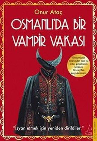 Osmanlı'da Bir Vampir Vakası - Onur Ataç - Destek Yayınları