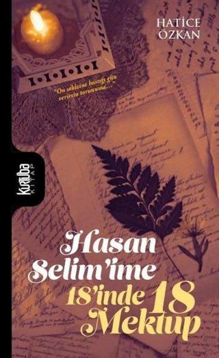 Hasan Selim'ime 18'inde 18 Mektup - Hatice Özkan - Kurtuba