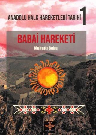 Babai Hareketi - Anadolu Halk Hareketleri Tarihi 1 - Muhatti Baba - Enki Yayınları