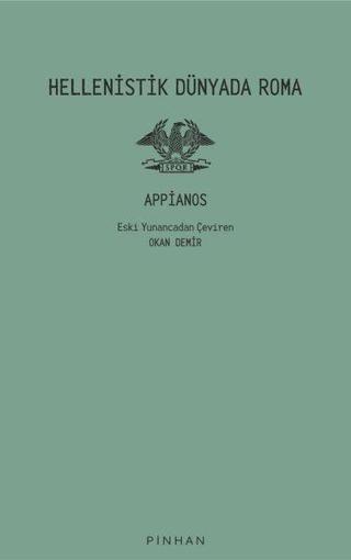 Hellenistik Dünyada Roma - Appianos  - Pinhan Yayıncılık